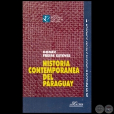 HISTORIA CONTEMPORANEA DEL PARAGUAY - Autor: GOMEZ FREIRE ESTEVES - Ao 1996